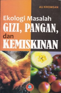 Image of Ekologi Masalah GIZI, PANGAN, dan KEMISKINAN
