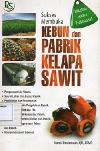 Image of Sukses Membuka Kebun dan Pabrik Kelapa Sawit
