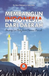 Image of Membangun Indonesia Dari Daerah