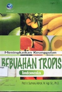 Image of Meningkatkan Keunggulan Bebuahan Tropis Indonesia