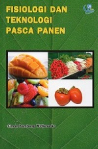 Image of Fisiologi dan teknologi Pasca Panen